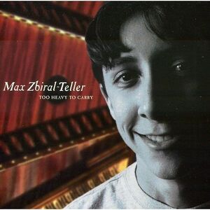 Max Zibiral - Too Heavy to Carry  CD